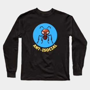 Ant-Isocial | Ant Pun Long Sleeve T-Shirt